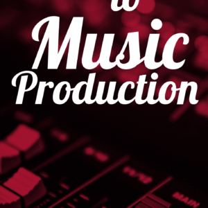 Definitive Guide to Music Production